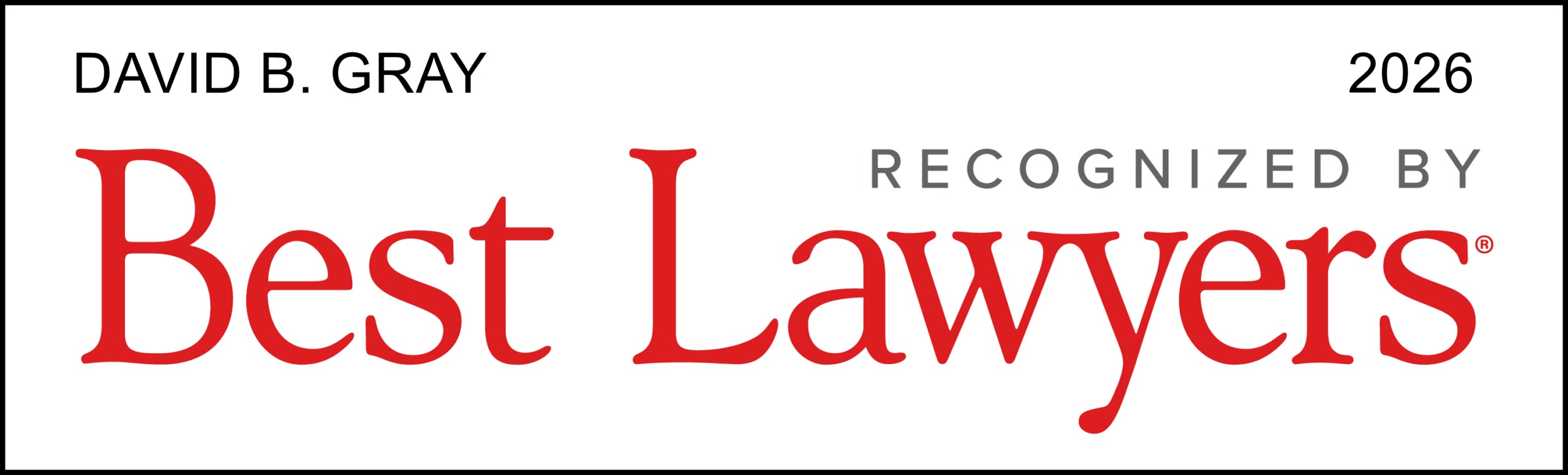 David B. Gray | 2026 | Recognized By Best Lawyers (R)